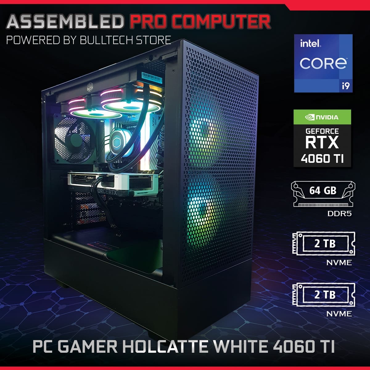 PC Gamer Holcatte white 4060 Ti - ASSEMBLED PRO COMPUTER - Bulltech Store